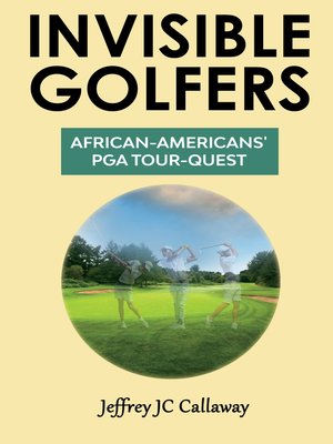 cover image of Invisible Golfers: African-Americans' PGA Tour-Quest